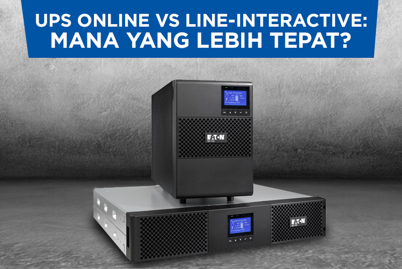 UPS Online vs Line-Interactive: Mana yang Lebih Tepat? - Eaton Indonesia